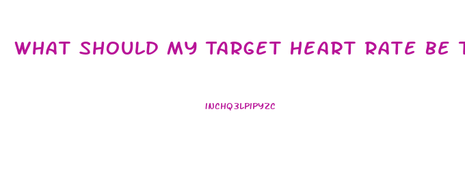 What Should My Target Heart Rate Be To Lose Weight