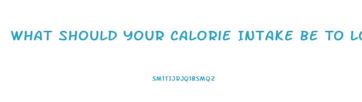 What Should Your Calorie Intake Be To Lose Weight