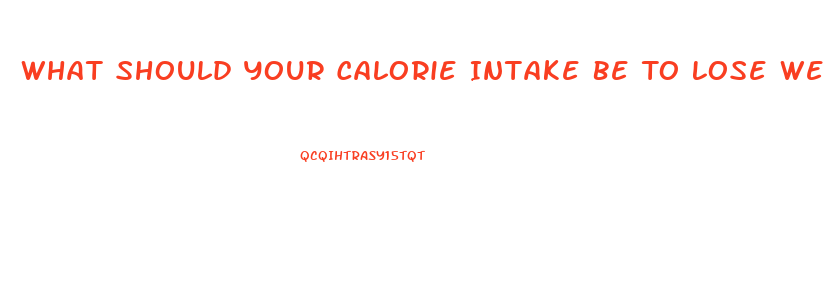 What Should Your Calorie Intake Be To Lose Weight