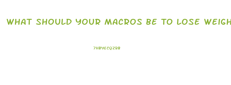 What Should Your Macros Be To Lose Weight