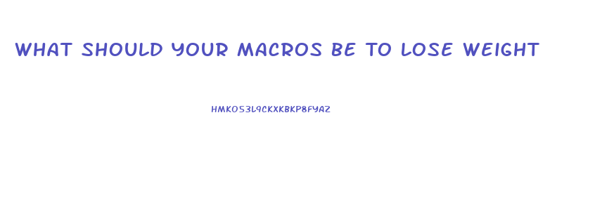 What Should Your Macros Be To Lose Weight