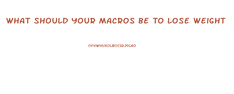 What Should Your Macros Be To Lose Weight