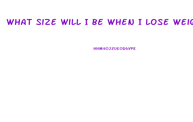 What Size Will I Be When I Lose Weight