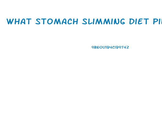 What Stomach Slimming Diet Pill Should I Get