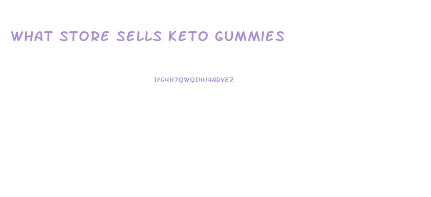 What Store Sells Keto Gummies