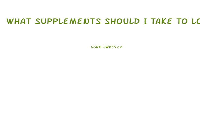 What Supplements Should I Take To Lose Weight