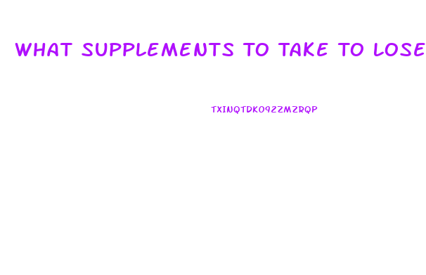 What Supplements To Take To Lose Weight