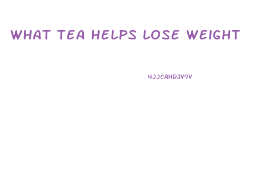 What Tea Helps Lose Weight