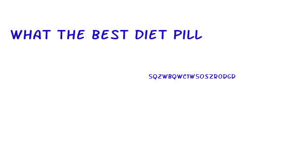 What The Best Diet Pill