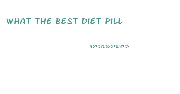 What The Best Diet Pill