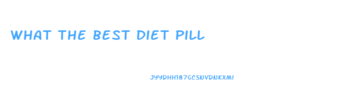 What The Best Diet Pill