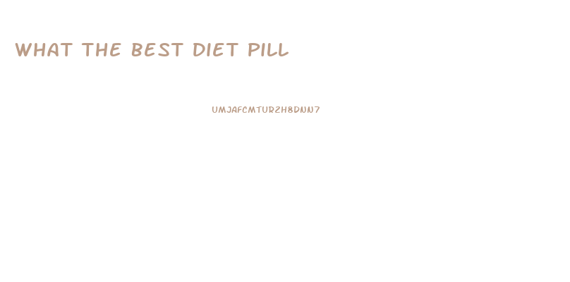 What The Best Diet Pill