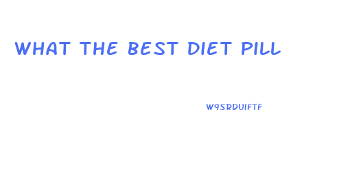 What The Best Diet Pill
