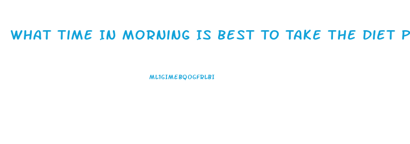What Time In Morning Is Best To Take The Diet Pill Adipex