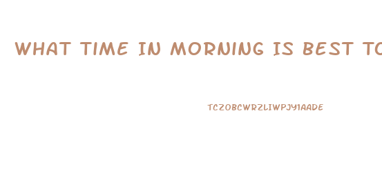 What Time In Morning Is Best To Take The Diet Pill Adipex