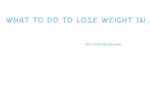 What To Do To Lose Weight In A Week