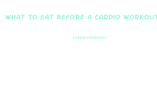 What To Eat Before A Cardio Workout To Lose Weight