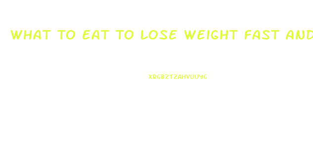 What To Eat To Lose Weight Fast And Gain Muscle