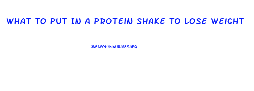 What To Put In A Protein Shake To Lose Weight
