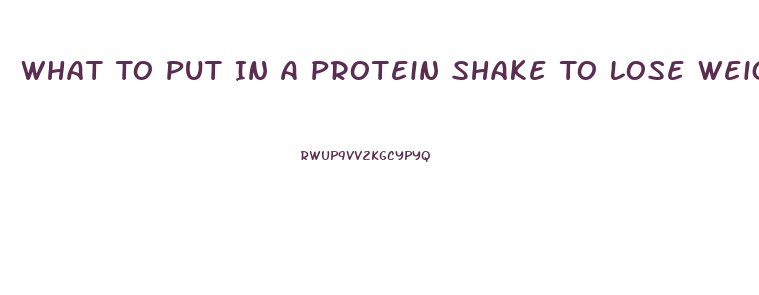 What To Put In A Protein Shake To Lose Weight