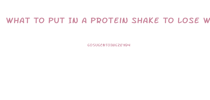 What To Put In A Protein Shake To Lose Weight