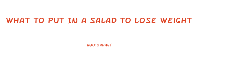 What To Put In A Salad To Lose Weight