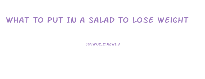 What To Put In A Salad To Lose Weight