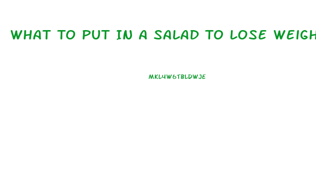 What To Put In A Salad To Lose Weight