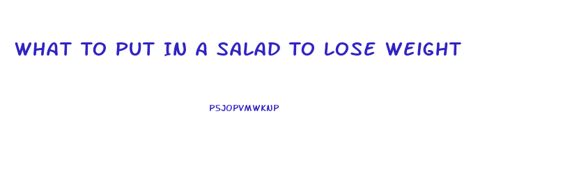 What To Put In A Salad To Lose Weight