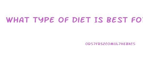 What Type Of Diet Is Best For Weight Loss