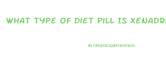 What Type Of Diet Pill Is Xenadrine