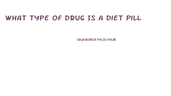 What Type Of Drug Is A Diet Pill