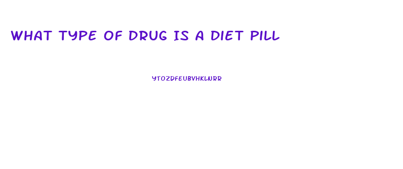 What Type Of Drug Is A Diet Pill