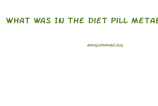 What Was In The Diet Pill Metabulife