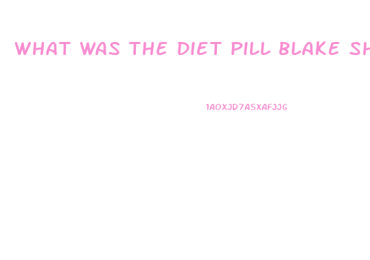 What Was The Diet Pill Blake Shelton Took