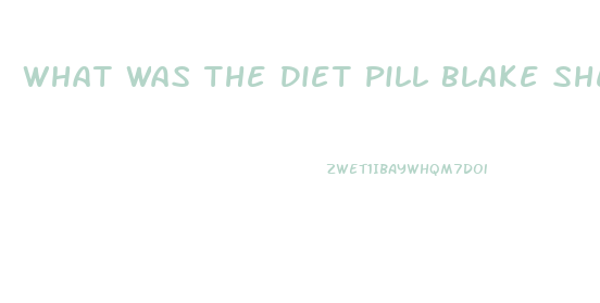 What Was The Diet Pill Blake Shelton Took