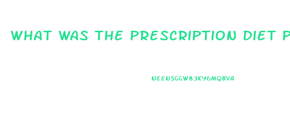 What Was The Prescription Diet Pill That Was Pulled From Market After Deaths