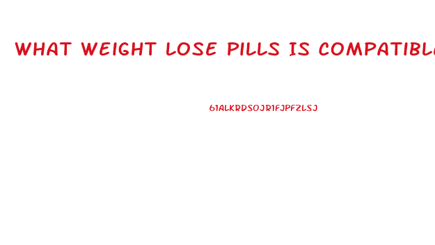 What Weight Lose Pills Is Compatible With Adapex Over The Counter