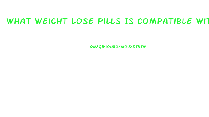 What Weight Lose Pills Is Compatible With Adapex Over The Counter