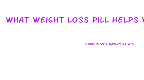 What Weight Loss Pill Helps With Metabolism