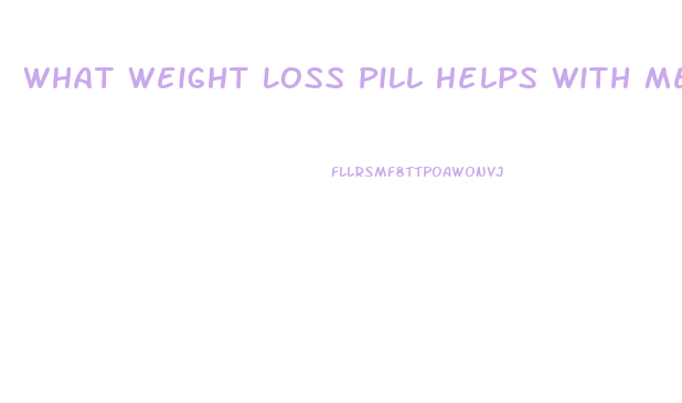 What Weight Loss Pill Helps With Metabolism
