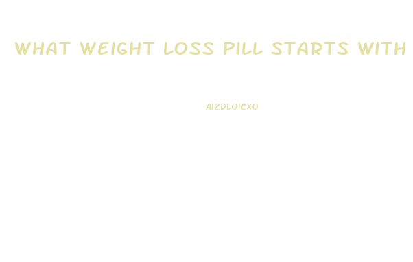 What Weight Loss Pill Starts With L