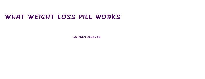 What Weight Loss Pill Works