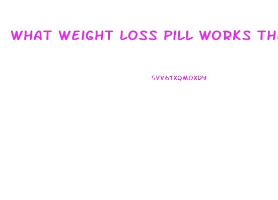 What Weight Loss Pill Works The Best