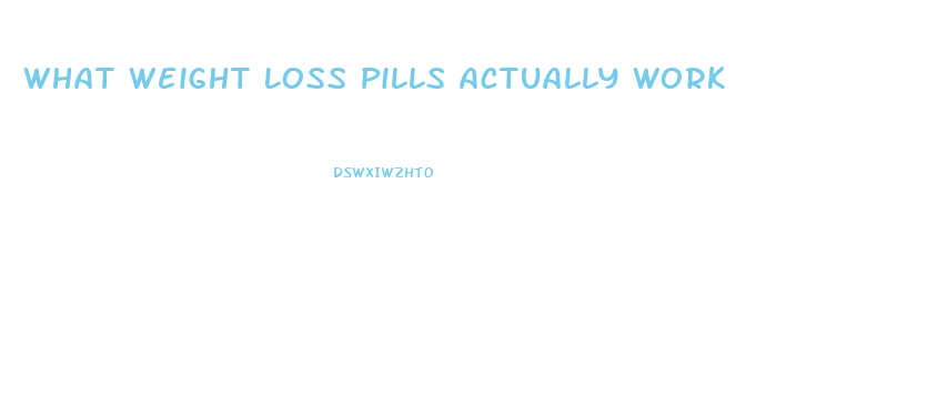 What Weight Loss Pills Actually Work