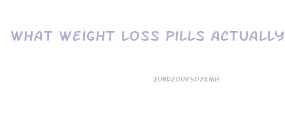 What Weight Loss Pills Actually Work