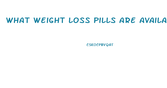 What Weight Loss Pills Are Available On The Nhs