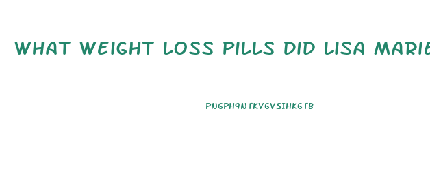 What Weight Loss Pills Did Lisa Marie Presley Take