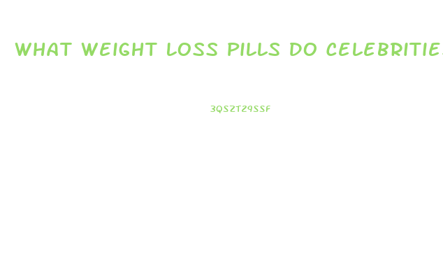 What Weight Loss Pills Do Celebrities Use