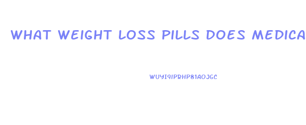 What Weight Loss Pills Does Medicaid Cover